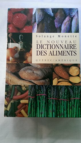 Stock image for Le nouveau dictionnaire des aliments for sale by Librairie Le Nord