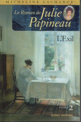 9782890379343: Roman de Julie Papineau Le 2: l''exil