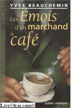 9782890379930: Les emois d'un marchand de cafe (Litterature d'Amerique) (French Edition)