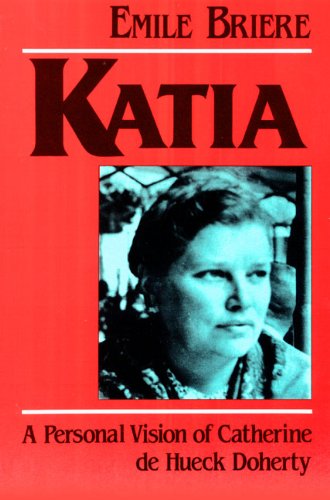 Beispielbild fr Katia : A Personal Vision of Catherine de Hueck Doherty zum Verkauf von Better World Books