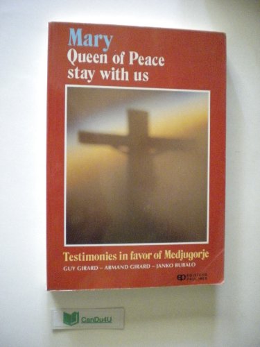 9782890391871: Mary, Queen of peace, stay with us: testimonies in favor of Medjugorje