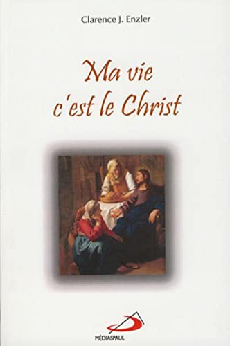 Stock image for Ma vie, c'est le Christ for sale by Les mots en page