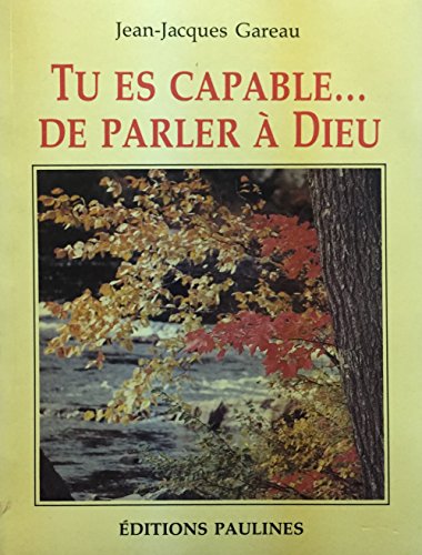 Stock image for Tu es capable de parler  Dieu for sale by Librairie Le Nord