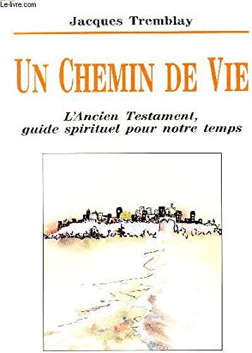 Beispielbild fr UN CHEMIN D EVIE : L'ANCIEN TESTAMENT, GUIDE SPIRITUEL POUR NOTRE TEMPS zum Verkauf von medimops