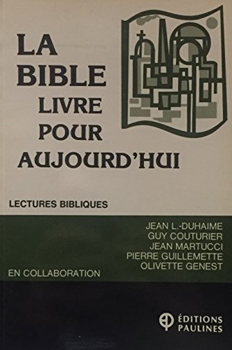 Beispielbild fr La bible: Livre pour Aujourd'Hui ( Lectures Bibliques ) zum Verkauf von Bay Used Books