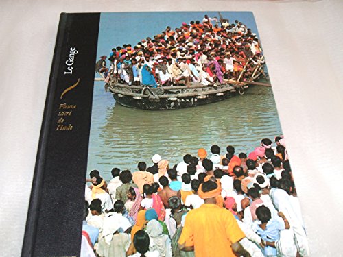 Stock image for Le Gange: Fleuve sacr de l'Inde (Les Hauts lieux de la spiritualit) for sale by Ammareal