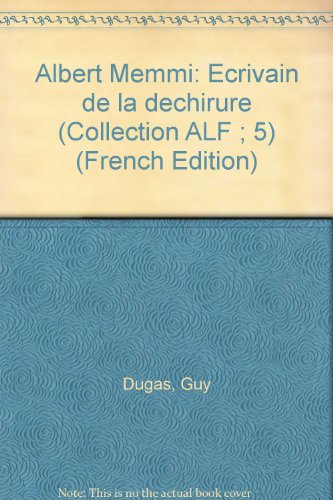 Albert Memmi: EÌcrivain de la deÌchirure (Collection "ALF" ; 5) (French Edition) (9782890403130) by Dugas, Guy