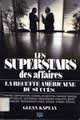 Stock image for LES SUPERSTARS DE AFFAIRES LA RECETTE AMRICAINE DU SUCCES for sale by Better World Books