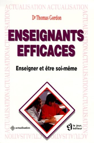 Stock image for Enseignants efficaces - Enseigner et tre soi-mme for sale by Librairie Le Nord