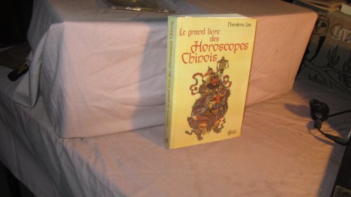 Beispielbild fr Le Grand Livre Des Horoscopes Chinois zum Verkauf von Better World Books