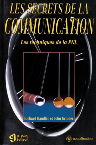 9782890441026: Les Secrets De La Communication : Les Techniques De La Pnl