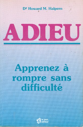 Stock image for Adieu, apprenez a rompre sans difficulte for sale by Irish Booksellers