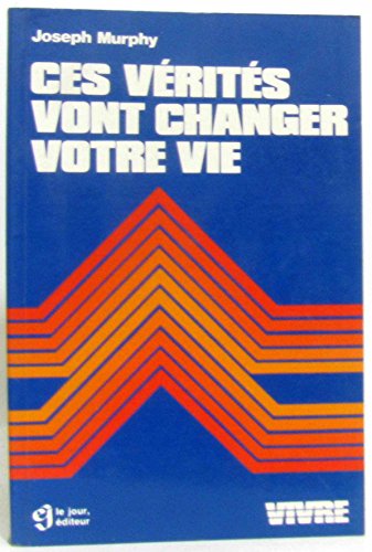 Beispielbild fr Ces vrits vont changer votre vie zum Verkauf von Librairie Le Nord