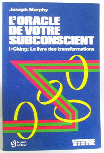 Beispielbild fr L'oracle de votre subconscient: I-Ching, le livre des transformations zum Verkauf von Better World Books