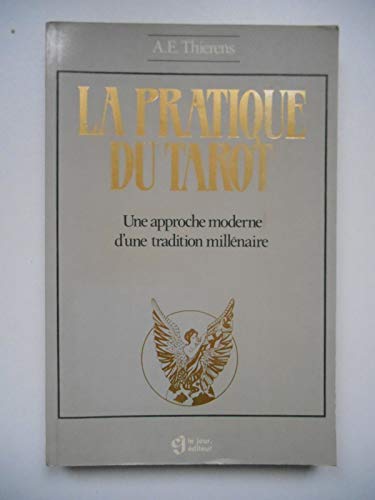 La pratique du tarot (French Edition) (9782890441644) by A.E. Thierens