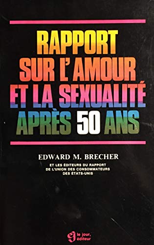 Beispielbild fr Rapport sur l'amour et la sexualit aprs 50 ans zum Verkauf von Ammareal