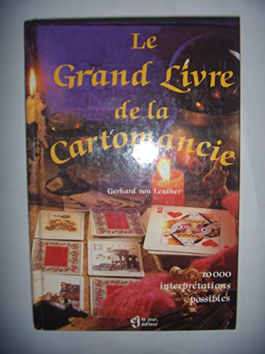 Beispielbild fr Le Grand Livre de la Cartomancie: 10000 Interpretations Possibles zum Verkauf von Bay Used Books