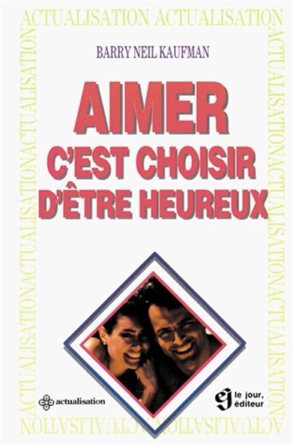 Stock image for Aimer, c'est choisir d'tre heureux for sale by medimops