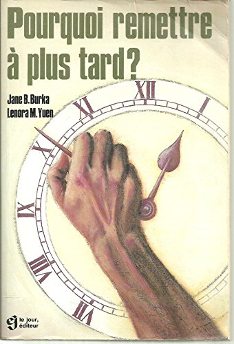 9782890443723: POURQUOI REMETTRE A PLUS TARD (French Edition)