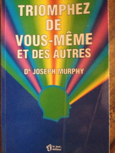 Imagen de archivo de Triomphez de vous-mme et des autres (French Edition) a la venta por Better World Books