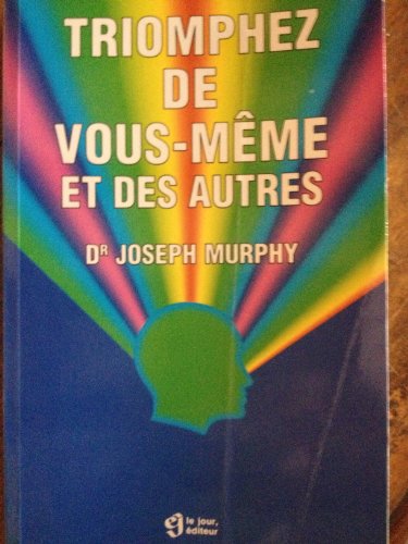 Stock image for Triomphez de vous-mme et des autres (French Edition) for sale by Better World Books