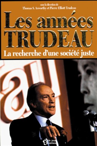Imagen de archivo de Les Annes Trudeau La Recherche D'une socit Juste a la venta por Heroes Bookshop