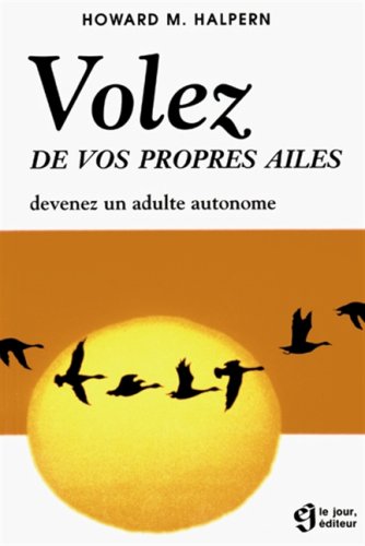 Stock image for Volez de Vos Propres Ailes : Devenez un Adulte Autonome for sale by Better World Books Ltd
