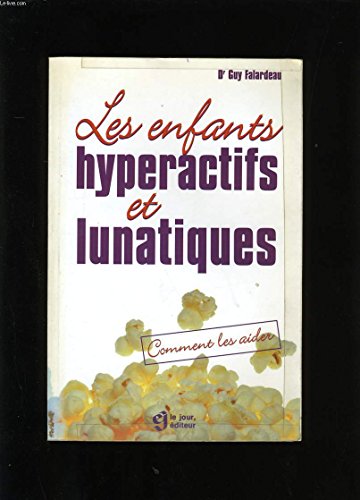 Beispielbild fr Les Enfants Hyperactifs Et Lunatiques zum Verkauf von RECYCLIVRE
