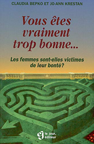 9782890445123: VOUS ETES VRAIMENT TROP BONNE (French Edition)