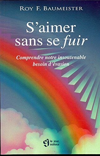 Beispielbild fr S'aimer Sans Se Fuir : Comprendre Notre Insoutenable Besoin d'Evasion zum Verkauf von Better World Books