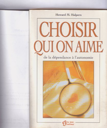 9782890445680: CHOISIR QUI ON AIME: De la dpendance  l'autonomie