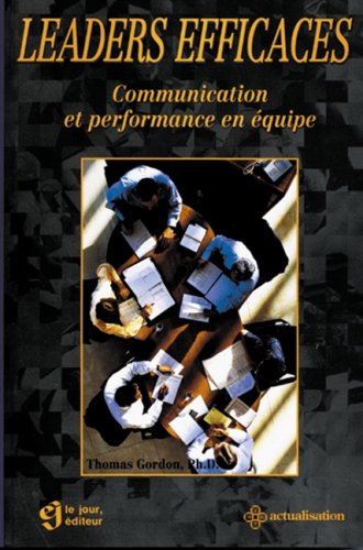 Beispielbild fr Leaders Efficaces : Communication and Performance en Equipe zum Verkauf von Better World Books
