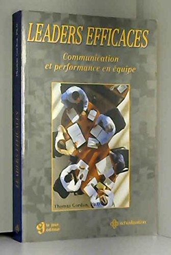 Stock image for Leaders Efficaces : Communication and Performance en Equipe for sale by Better World Books