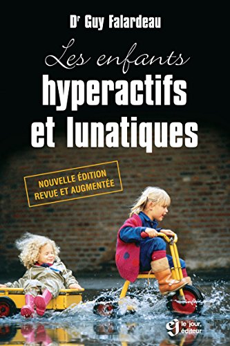 Imagen de archivo de LES ENFANTS HYPERACTIFS ET LUNATIQUES. Eidtion 1997 a la venta por Ammareal