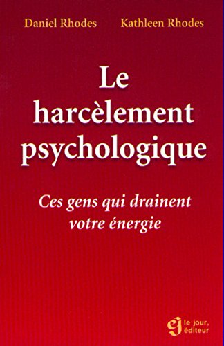 Beispielbild fr LE HARCELEMENT PSYCHOLOGIQUE. Ces gens qui drainent votre nergie (Hors Collection) zum Verkauf von Bay Used Books