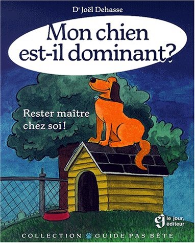 Beispielbild fr Mon Chien est-Il Dominant? zum Verkauf von Better World Books