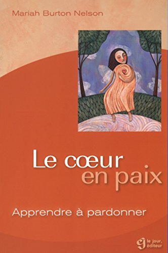 Stock image for Le coeur en paix. Apprendre  pardonner for sale by medimops