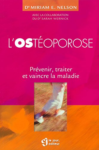 9782890447004: L'Osteoporose. Prevenir, Traiter Et Vaincre La Maladie