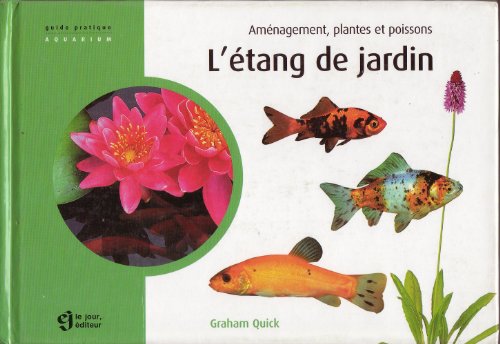 ETANG DE JARDIN (Aquarium) (French Edition) (9782890447080) by Graham Quick