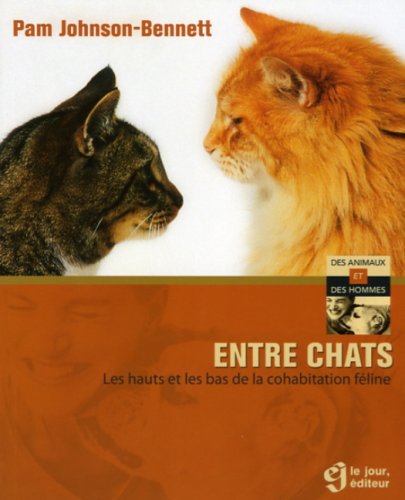 Beispielbild fr Entre Chats : Les Hauts et les Bas de la Cohabitation Fline zum Verkauf von Better World Books