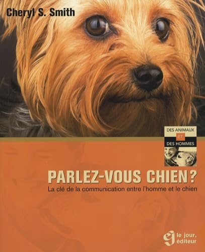 Imagen de archivo de Parlez-Vous Chien? : La Cl de la Communication Entre L'homme et le Chien a la venta por Better World Books