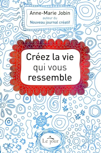 9782890448544: Crez la vie qui vous ressemble