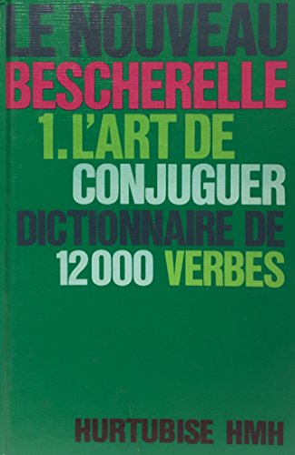 Beispielbild fr L'Art de conjuguer: Dictionnaire de douze mille verbes (Le Bescherelle) (French Edition) zum Verkauf von Better World Books