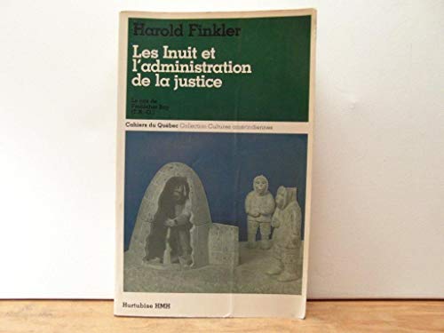 9782890454491: Les Inuit et l'administration de la justice: Le cas de Frobisher Bay (T.N.-O.) (Collection Cultures amérindiennes) (French Edition)