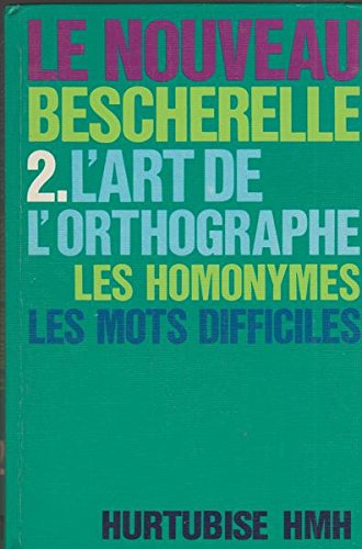 Beispielbild fr L'Art de L'orthographe : Les 26 Piges de L'orthographe, Lexique de 2000 Homonymes, Dictionnaire Orthographique zum Verkauf von Better World Books