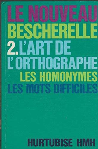 Stock image for L'Art de L'orthographe : Les 26 Piges de L'orthographe, Lexique de 2000 Homonymes, Dictionnaire Orthographique for sale by Better World Books