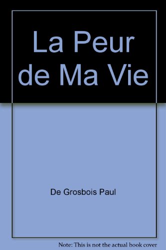 Stock image for La Peur de Ma Vie for sale by Better World Books