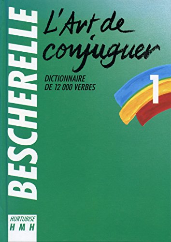 Stock image for Bescherelle 1 - L'art de conjuguer for sale by Librairie Le Nord