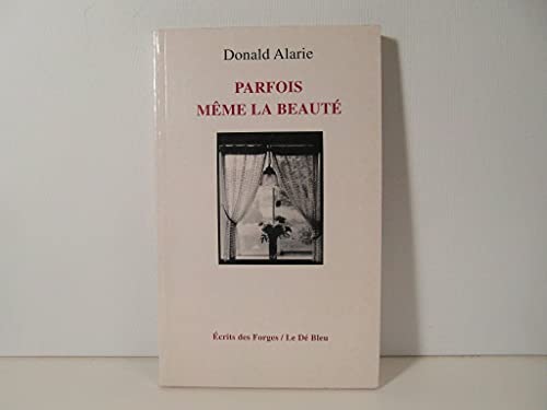 Stock image for PARFOIS MEME LA BEAUTE [Paperback] Alarie, D for sale by LIVREAUTRESORSAS