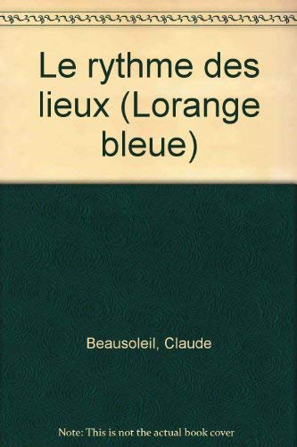 Beispielbild fr Le rythme des lieux (L'orange bleue) (French Edition) zum Verkauf von ThriftBooks-Atlanta